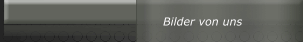 Bilder von uns